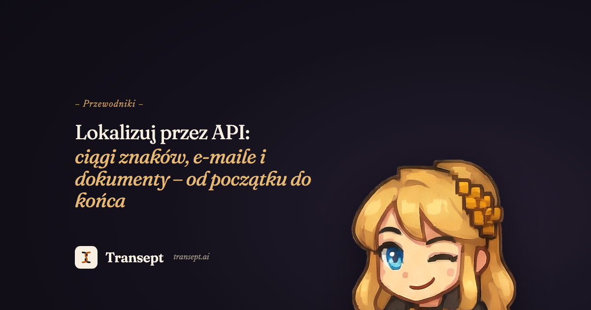 Lokalizuj przez API: ciągi znaków, e-maile i dokumenty – od początku do końca