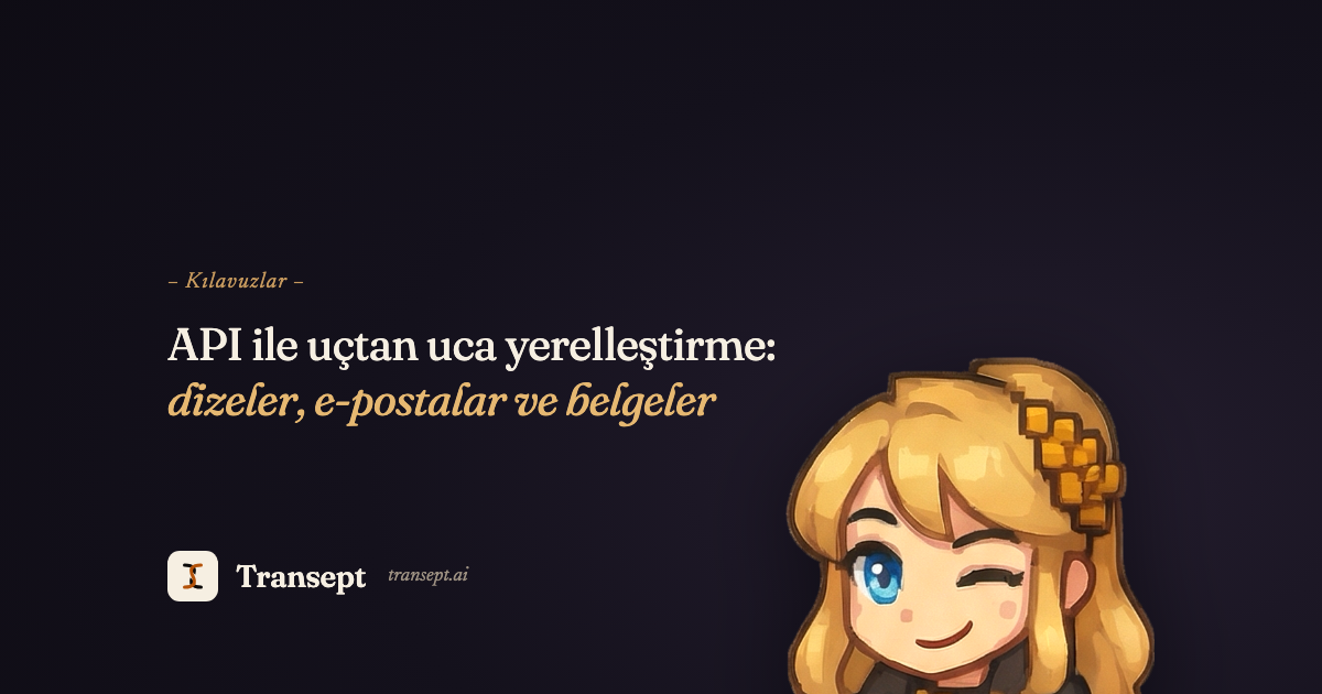 API ile uçtan uca yerelleştirme: dizeler, e-postalar ve belgeler