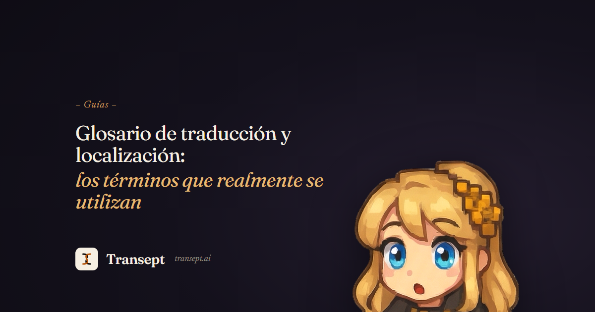 Glosario de traducción y localización: los términos que realmente se utilizan