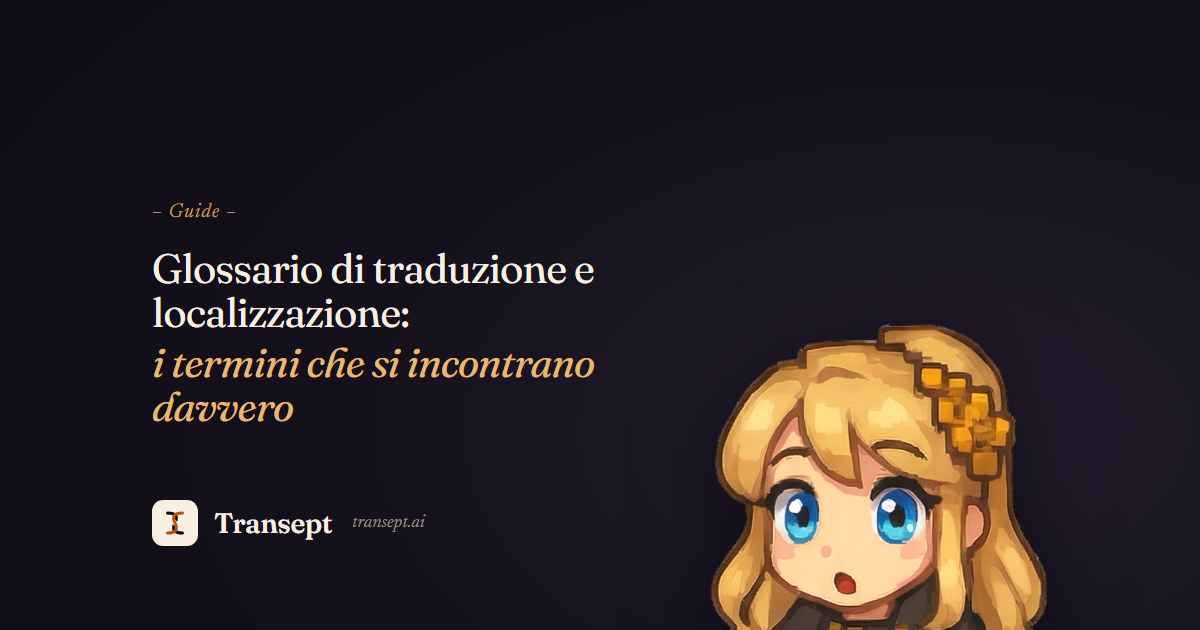 Glossario di traduzione e localizzazione: i termini che si incontrano davvero