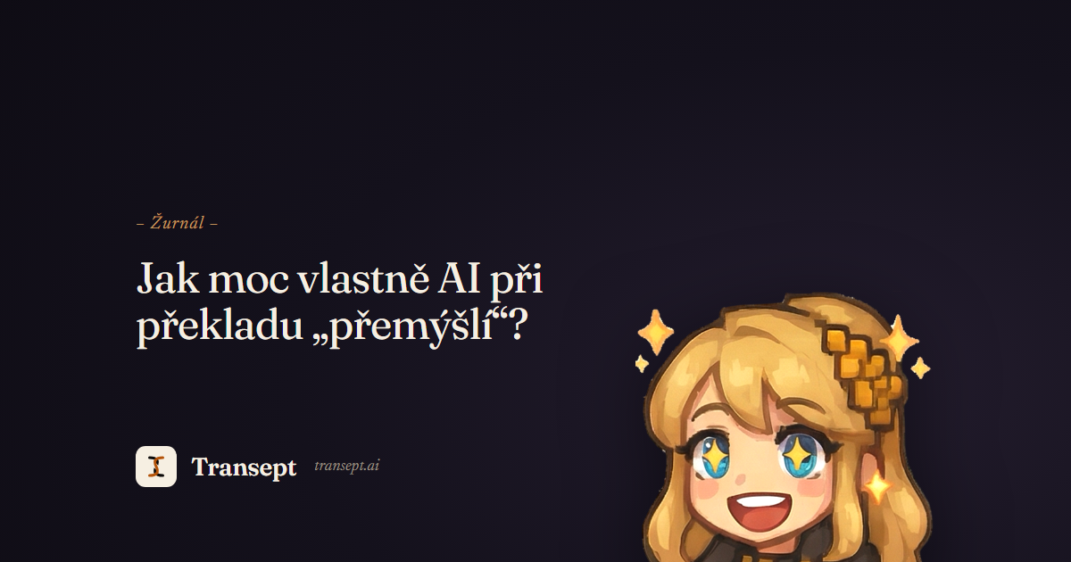Jak moc vlastně AI při překladu „přemýšlí“?