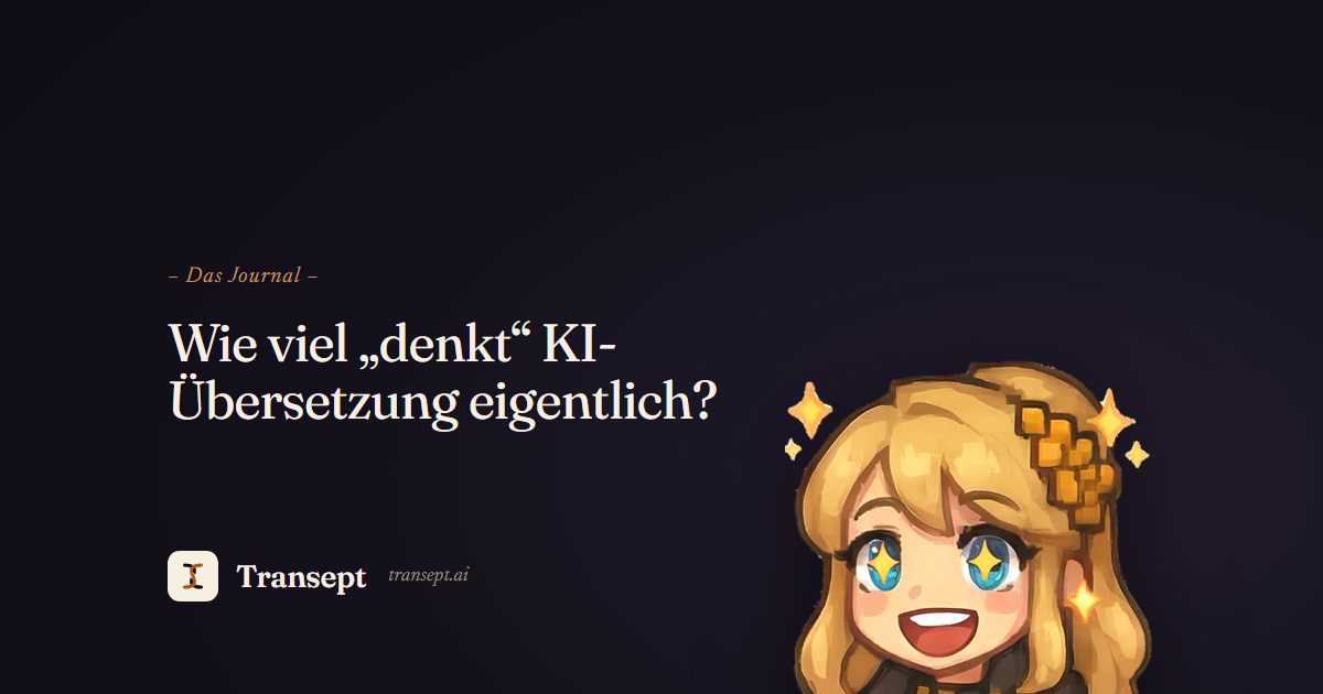 Wie viel „denkt“ KI-Übersetzung eigentlich?