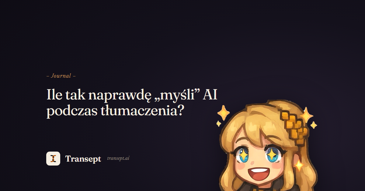 Ile tak naprawdę „myśli” AI podczas tłumaczenia?