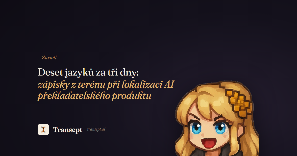 Deset jazyků za tři dny: zápisky z terénu při lokalizaci AI překladatelského produktu
