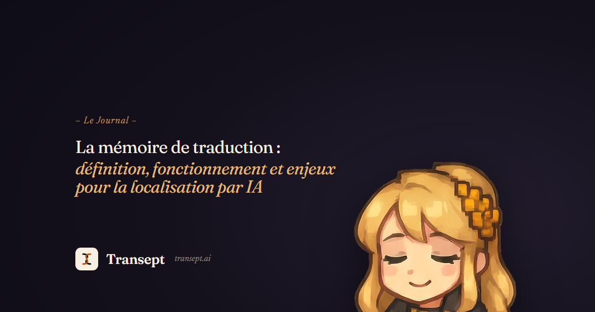 La mémoire de traduction : définition, fonctionnement et enjeux pour la localisation par IA